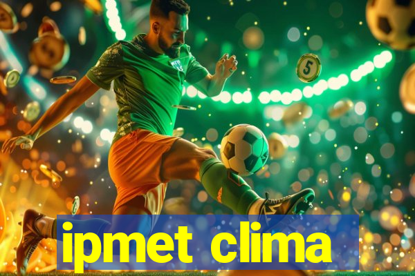 ipmet clima